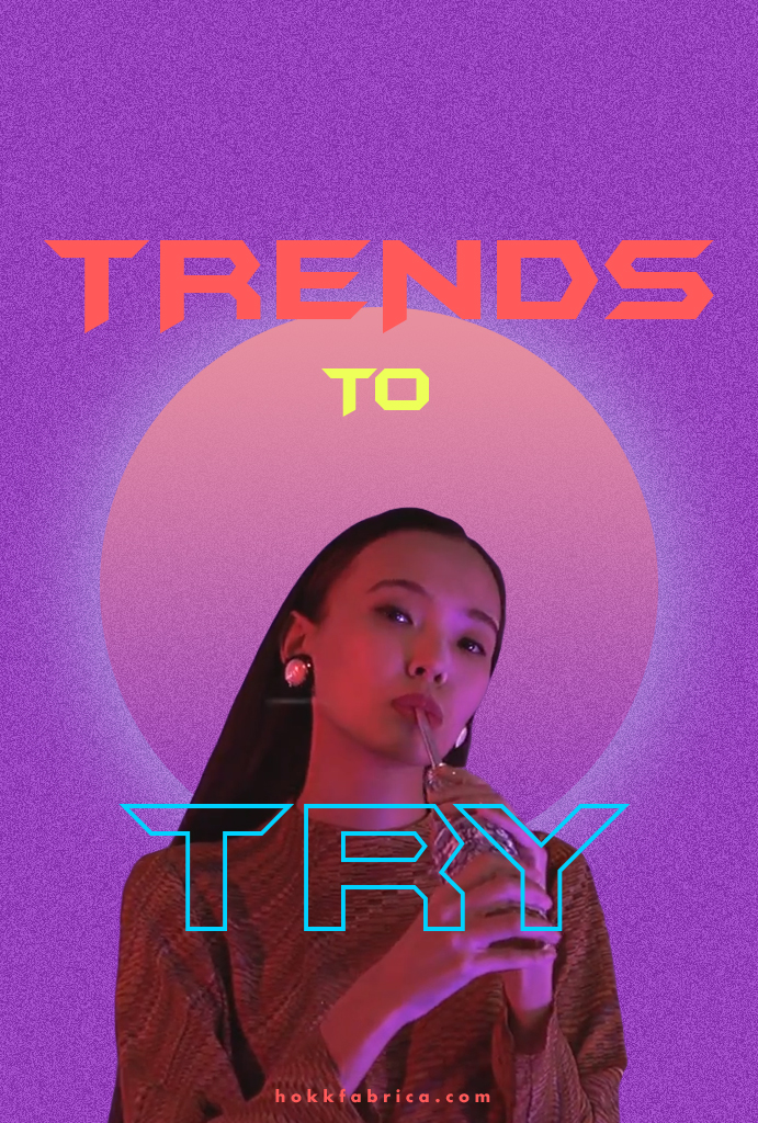 Trends to try