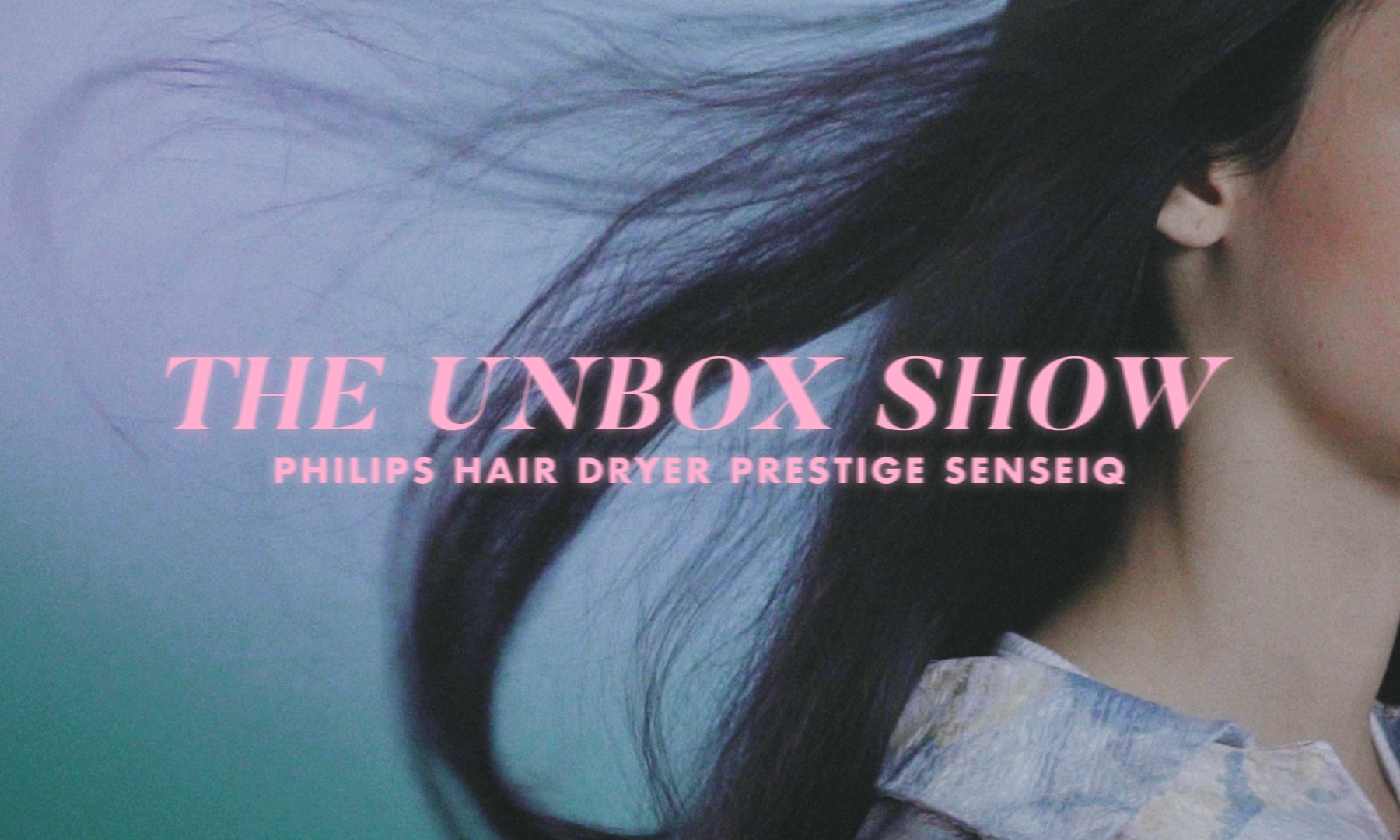 【短片】The Unbox Show：頭髮與風筒，是一種靈魂伴侶的關係